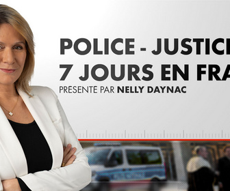 Replay Justice : 7 jours en France - 7 jours en France (Émission du 05/09/2026) - Police - Justice