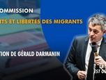 Replay La séance est ouverte ! - Droits et libertés des migrants : audition de Gérald Darmanin - 28/05/2026