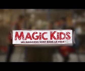Replay MAGIC KIDS - saison 01 - épisode 01