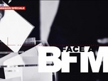 Replay Face à BFM