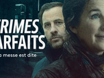 Replay Crimes parfaits - La messe est dite