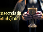 Replay Les secrets du Saint Graal