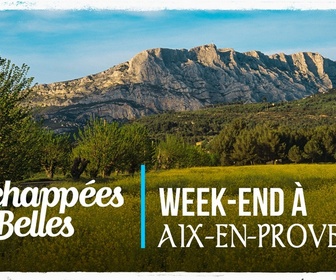 Replay Échappées belles - Week-end à Aix-en-Provence