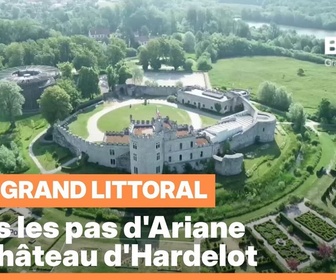 Replay Les longs formats des Locales - Dans les pas d'Ariane : Le château d'Hardelot