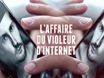 Replay Chroniques criminelles - Photographe et prédateur ? L'affaire du violeur d'internet