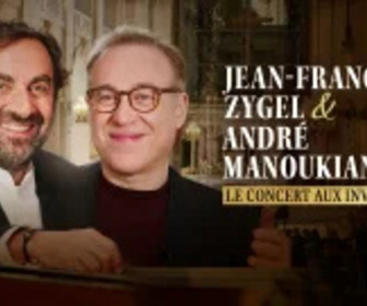 Replay Jean-François Zygel et André Manoukian - Le concert aux Invalides