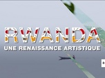 Replay À L'affiche ! Rwanda, une renaissance artistique (1/3)