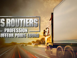 Replay Les routiers : profession chauffeur poids lourd - S2E15 - Emilie et Olivier