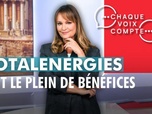 Replay Chaque voix compte - TotalEnergies fait le plein de bénéfices