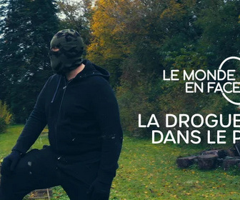 Replay Le monde en face - La drogue est dans le pré