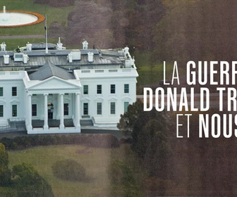 Replay La guerre, Donald Trump et nous