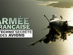 Replay Armée française: La techno secrète des avions