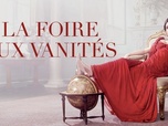 Replay La foire aux vanités - Episode 7 - Chapitre 7 : Fins et commencements