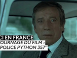 Replay ICI en France - Tournage du film Police Python 357