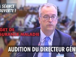 Replay La séance est ouverte ! - Budget de l'Assurance maladie : audition du directeur général - 09/07/2025