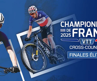 Replay Manipulations, une histoire française - Championnats de France de VTT Cross-Crountry : les meilleurs moments des finales Élites
