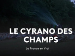 Replay La France en vrai - Le Cyrano des champs