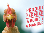 Replay Produits fermiers : à boire et à manger ?