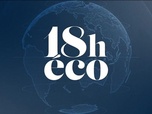 Replay Le 18h Eco - Lundi 31 août