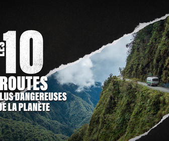 Replay Les 10 routes les plus dangereuses de la planète