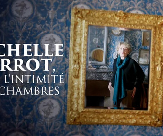 Replay La case du siècle - Michelle Perrot, dans l'intimité des chambres