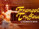 Replay François Truffaut, le scénario de ma vie