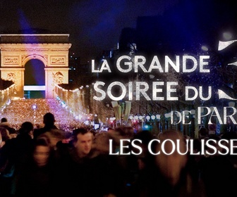 Replay La Grande Soirée du 31 de Paris - Dans les coulisses de la Grande Soirée du 31 à Paris