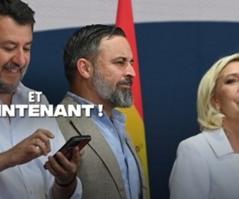 Replay Et maintenant ! - L'Europe des populistes derrière Marine Le Pen