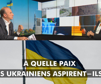 Replay DébatDoc - À quelle paix les Ukrainiens aspirent-ils ?