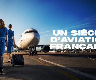 Replay Un siècle d'aviation française