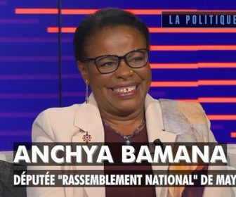 Replay La politique et moi - Anchya Bamana, députée Rassemblement National de Mayotte