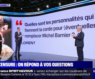 Replay Quelles sont les personnalités qui tiennent la corde pour éventuellement remplacer Michel Barnier? BFMTV répond à vos questions sur la motion de censure