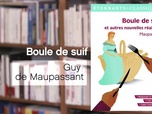 Replay La p'tite librairie - Boule de suif - Guy de Maupassant