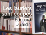 Replay La p'tite librairie - Les lauriers sont coupés - Edouard Dujardin