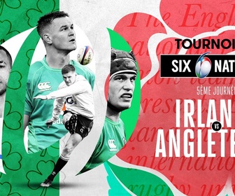 Replay Tournoi des Six Nations de Rugby - Irlande - Angleterre