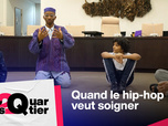 Replay Pas 2 Quartier - Quand le hip-hop veut soigner