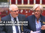 Replay La séance est ouverte ! - Droit à l'aide à mourir : examen dans l'hémicycle - 16 et 17/05/2025