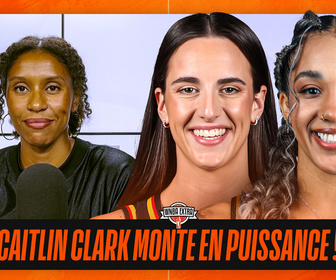 Replay WNBA Extra : Caitlin Clark régale, les Valkyries en play-offs et Marine Johannès dans le Top 5