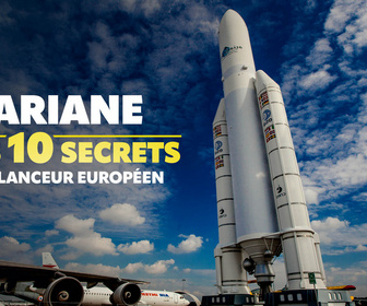 Replay Ariane : les 10 secrets du lanceur européen