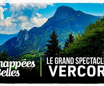 Replay Échappées belles - Le grand spectacle du Vercors