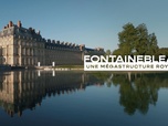 Replay Fontainebleau : une mégastructure royale