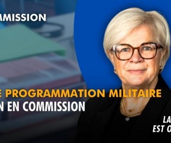 Replay La séance est ouverte ! - Loi de programmation militaire : examen en commission