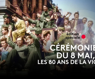 Replay Edition spéciale - Cérémonies du 8 Mai, les 80 ans de la victoire