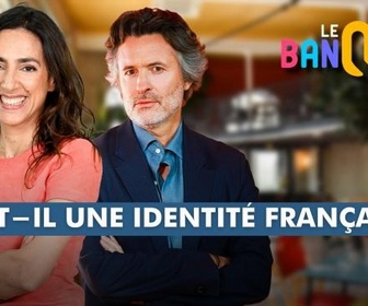 Replay Le banquet - Y a-t-il une identité française ?