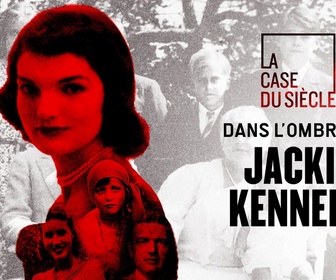 Replay La case du siècle - Dans l'ombre de Jackie Kennedy