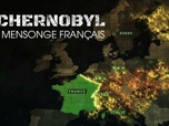 Replay Tchernobyl un mensonge français - 25/04/2026