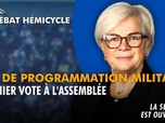 Replay La séance est ouverte ! - Loi de programmation militaire : dernier vote à l'Assemblée - 01/07/2026
