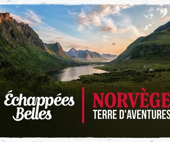 Replay Échappées belles - Norvège, terre d'aventures