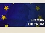 Replay Ça vous regarde - Europe : après l'élection de Donald Trump, union ou désunion ?