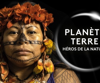 Replay Planète Terre - Héros de la nature